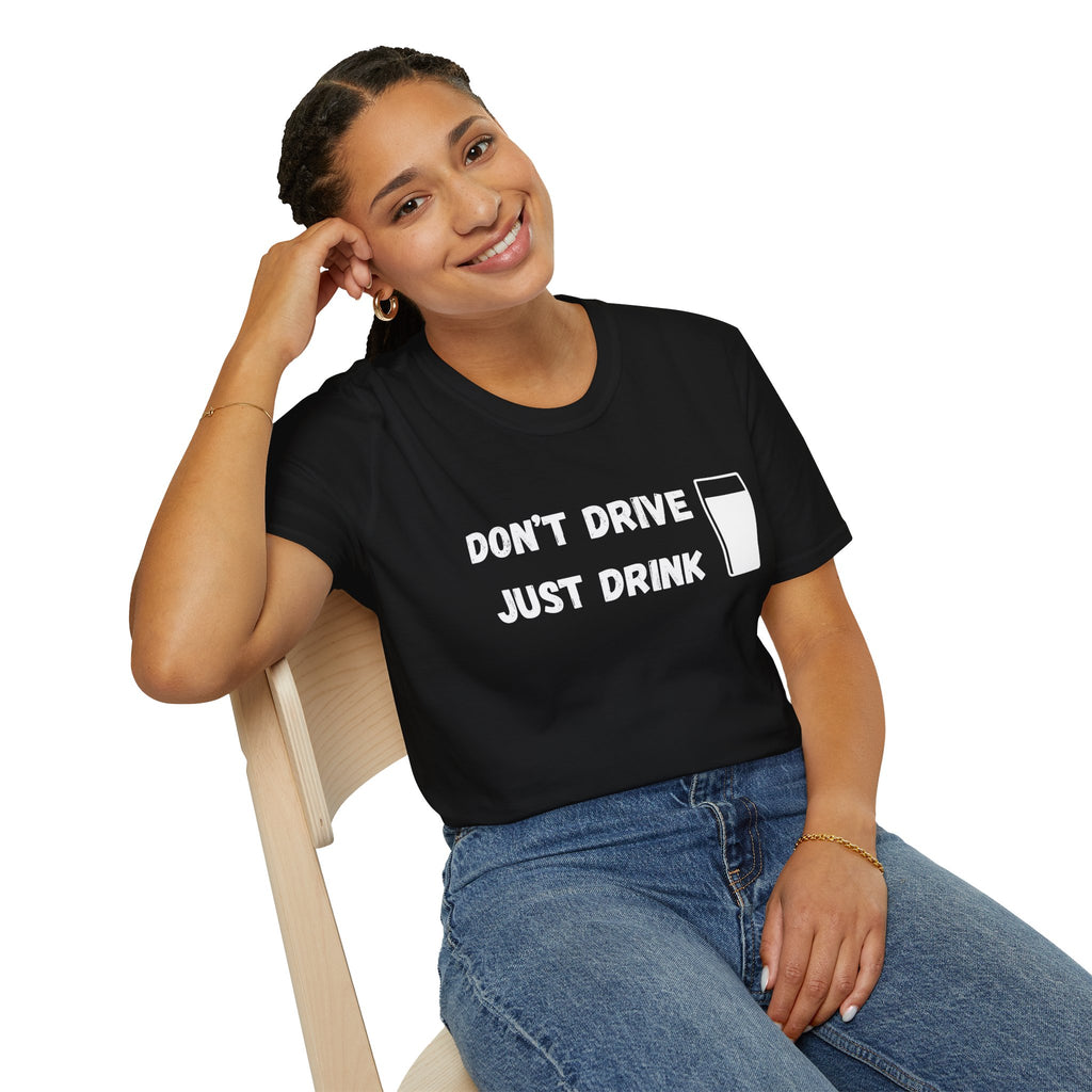 Don't Drive, Just Drink British Humour T-Shirt - Our Colours