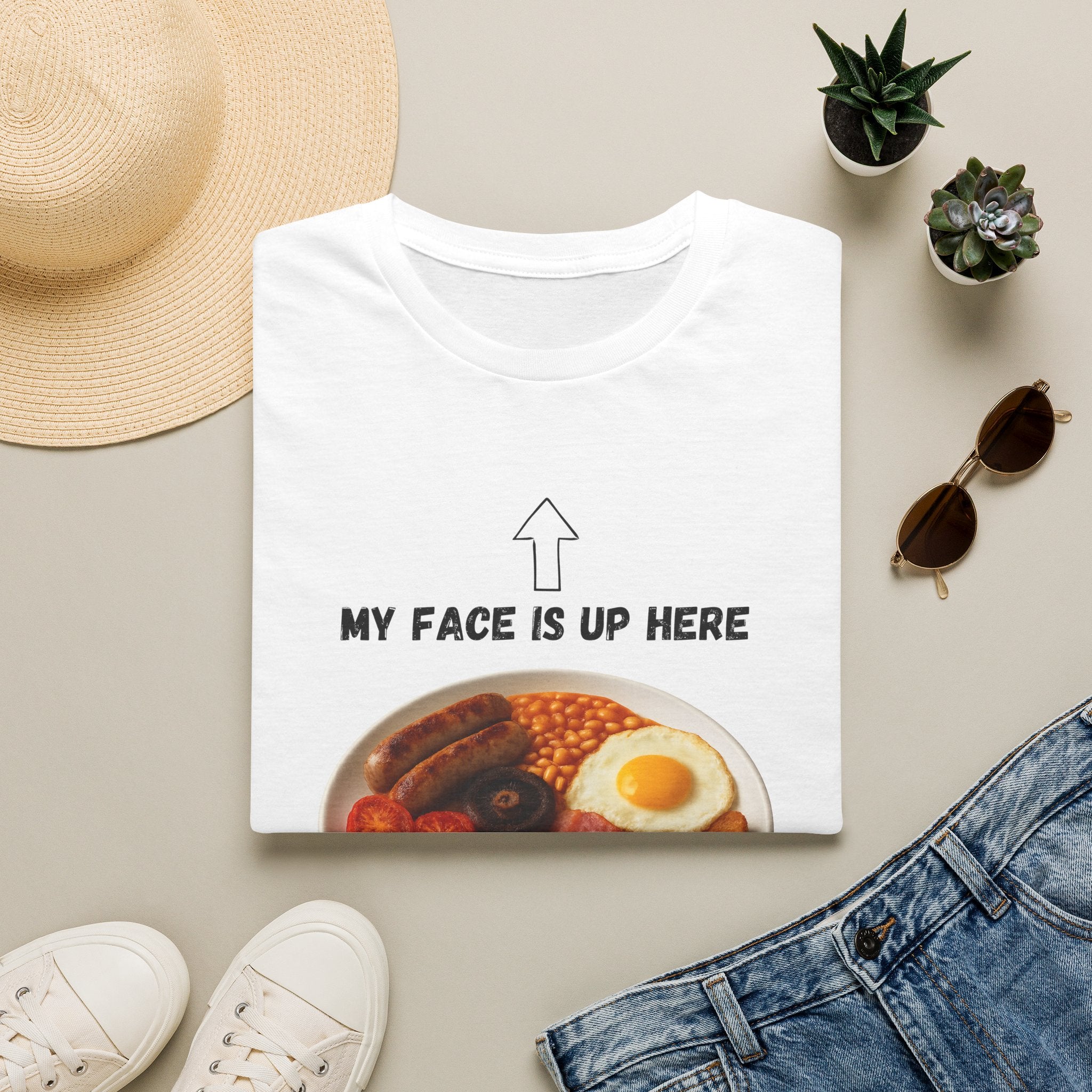 My Face Is Up Here Full English Breakfast T-Shirt - Our Colours