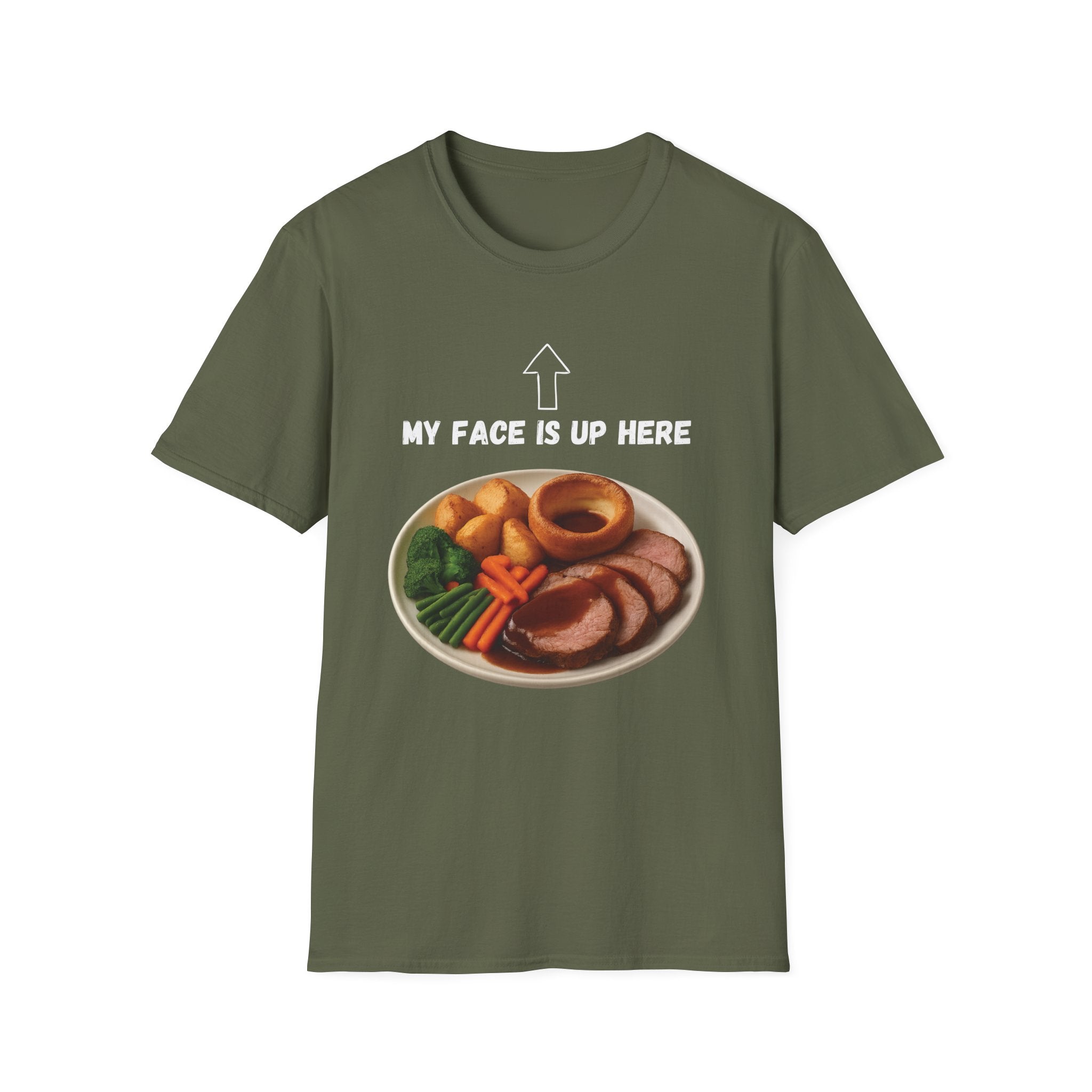 My Face Is Up Here Roast Dinner T-Shirt