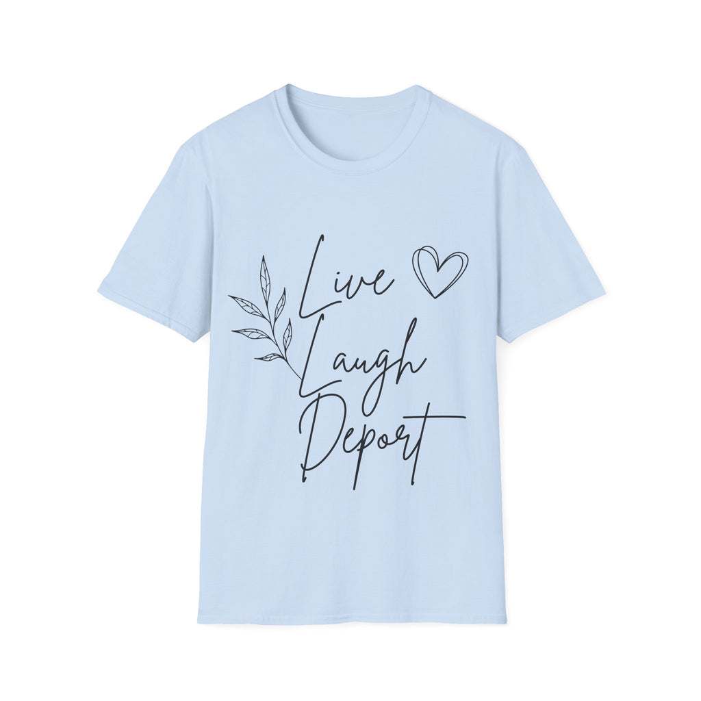 Live, Laugh, Deport T-Shirt — Funny British Political Tee (Women’s Style)