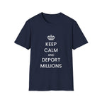 Political T-Shirt — “Keep Calm and Deport Millions”