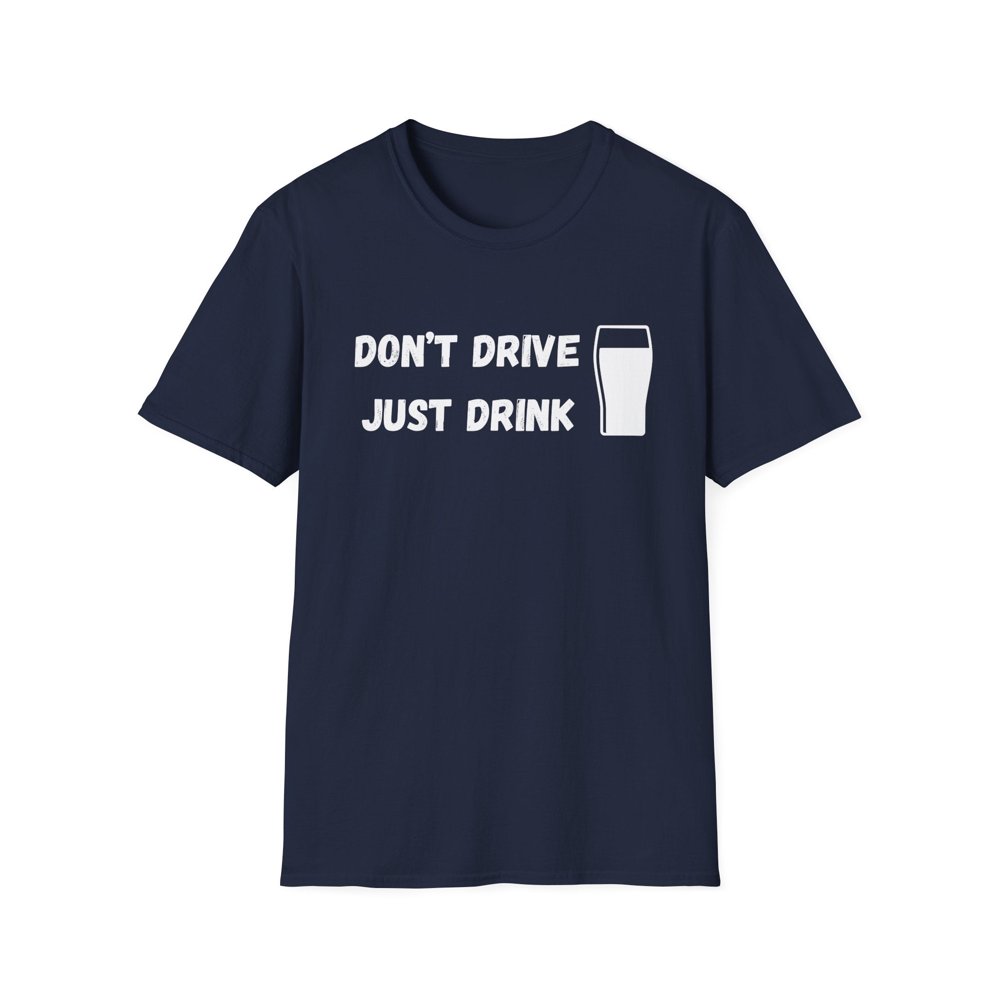 Don't Drive, Just Drink British Humour T-Shirt