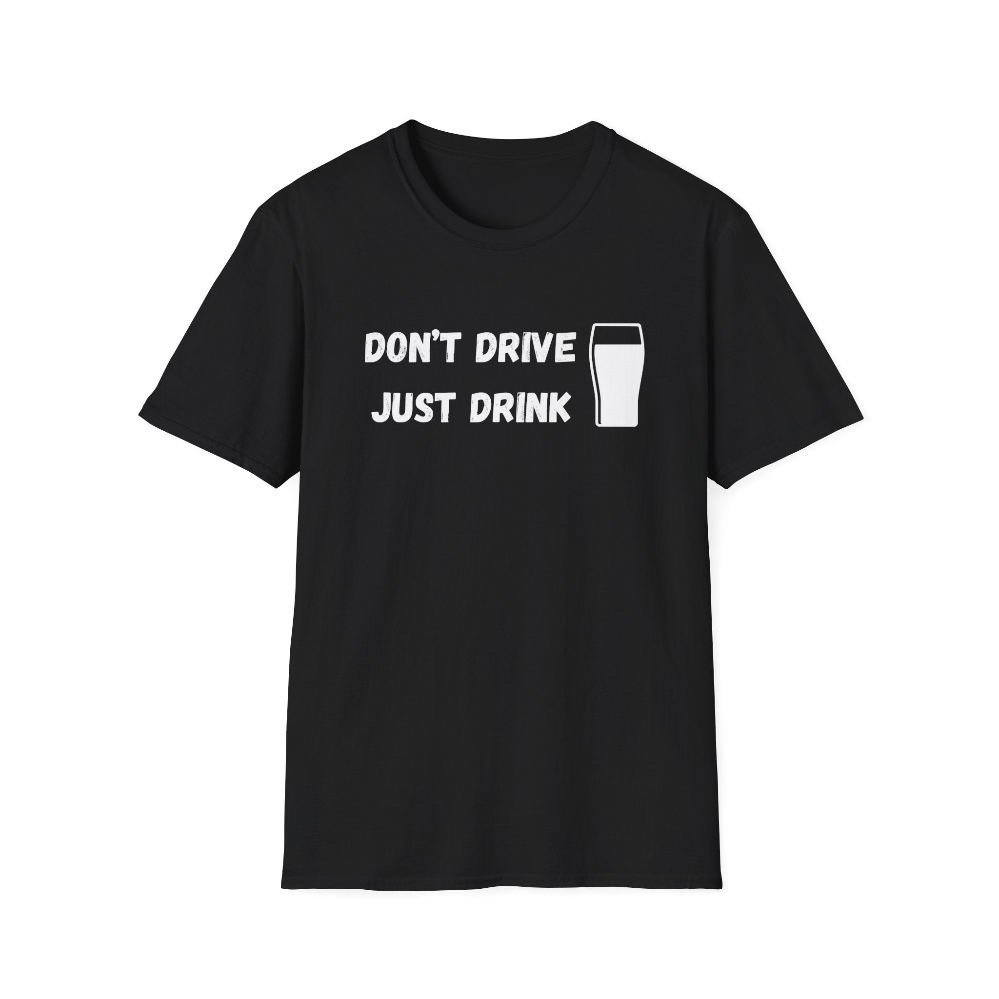 Don't Drive, Just Drink British Humour T-Shirt