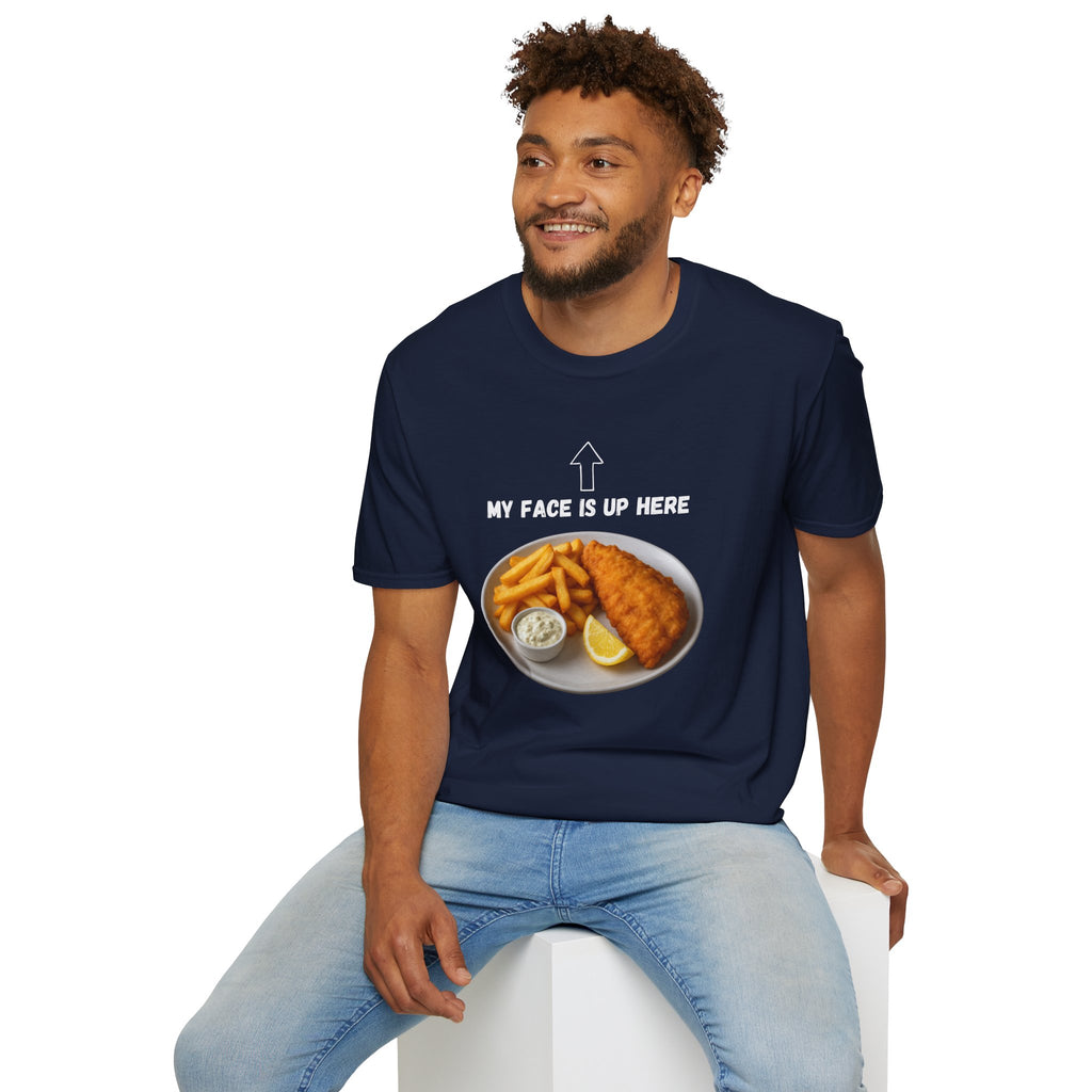 Fish & Chips "My face is up here" British Humour T-Shirt - Our Colours