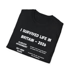I Survived Life in Britain 2026 T-Shirt — Political Commentary Tee