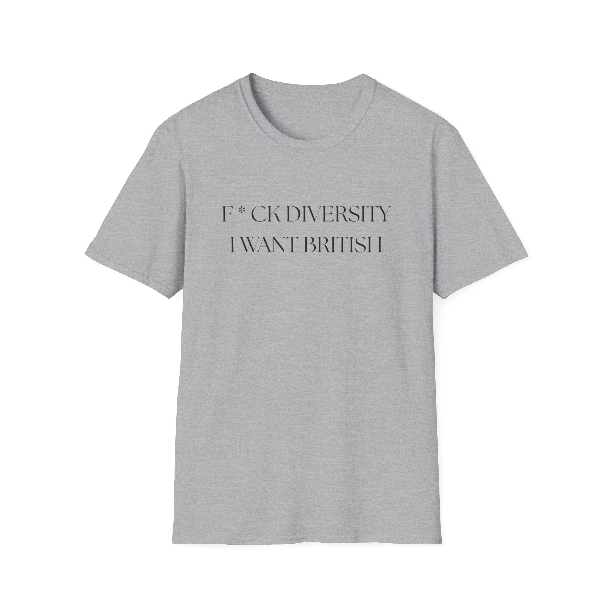 Controversial Political T-Shirt — "F*CK DIVERSITY, I want British"