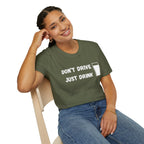 Don't Drive, Just Drink British Humour T-Shirt - Our Colours