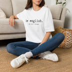 T-Shirt — "be english. And don't change." Minimalist Typography T-shirt