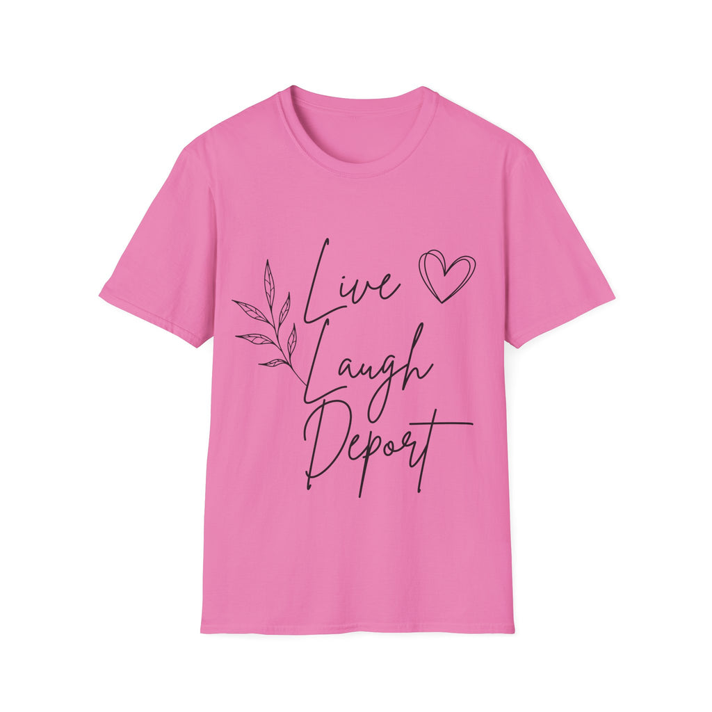 Live, Laugh, Deport T-Shirt — Funny British Political Tee (Women’s Style)