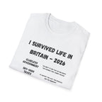 I Survived Life in Britain 2026 T-Shirt — Political Commentary Tee