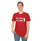 Don't Drive, Just Drink British Humour T-Shirt - Our Colours