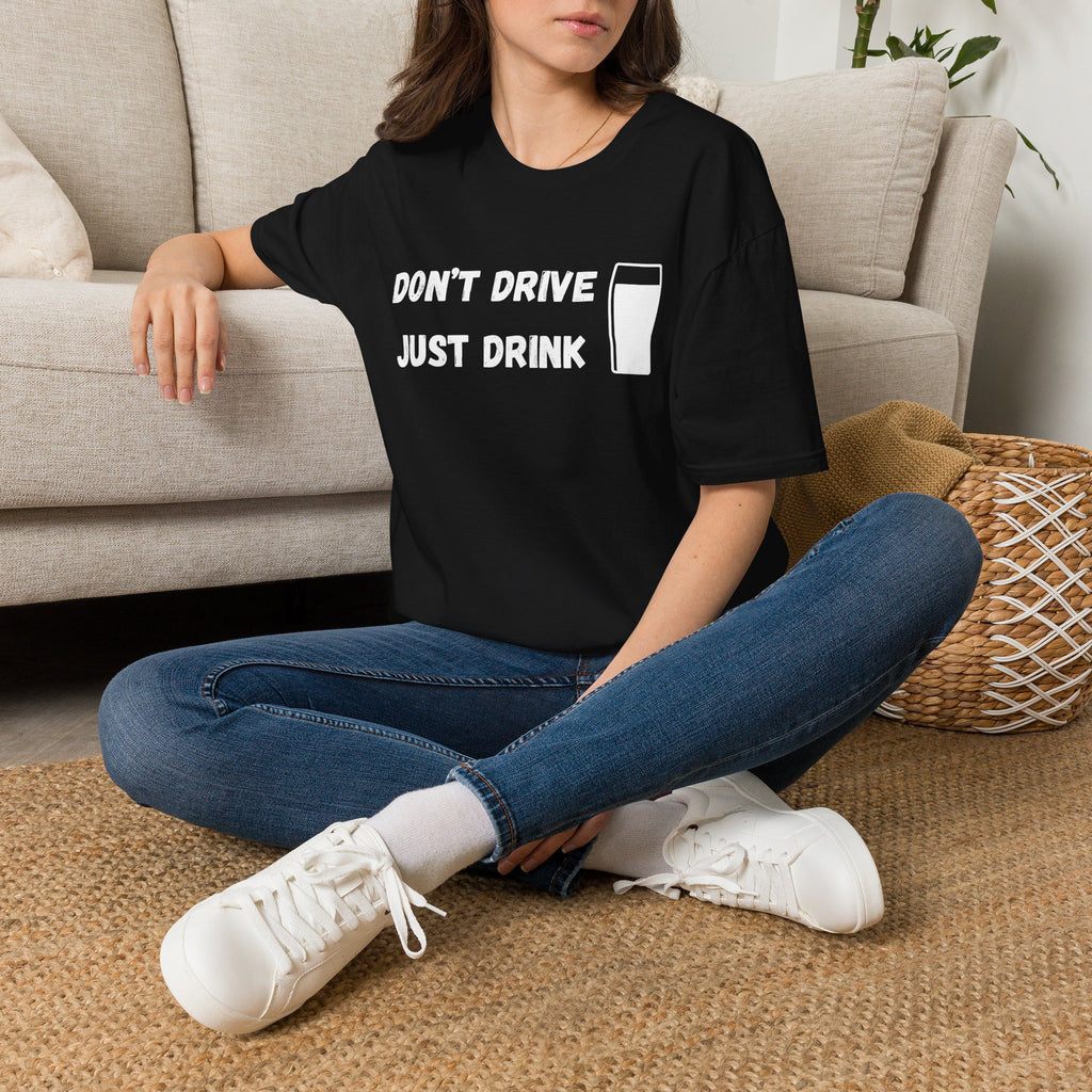 Don't Drive, Just Drink British Humour T-Shirt - Our Colours