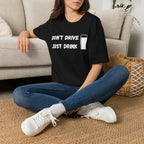 Don't Drive, Just Drink British Humour T-Shirt - Our Colours