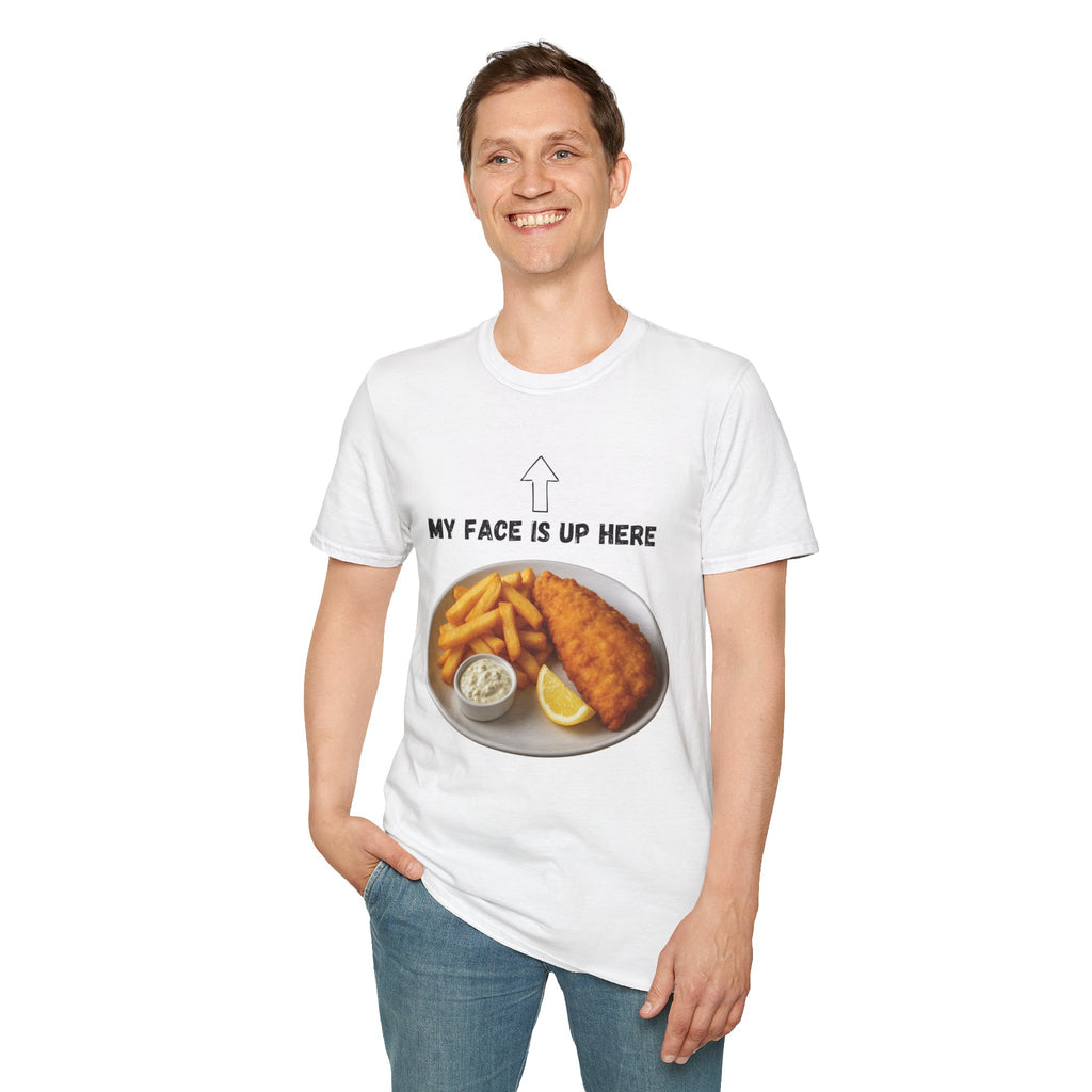 Fish & Chips "My face is up here" British Humour T-Shirt