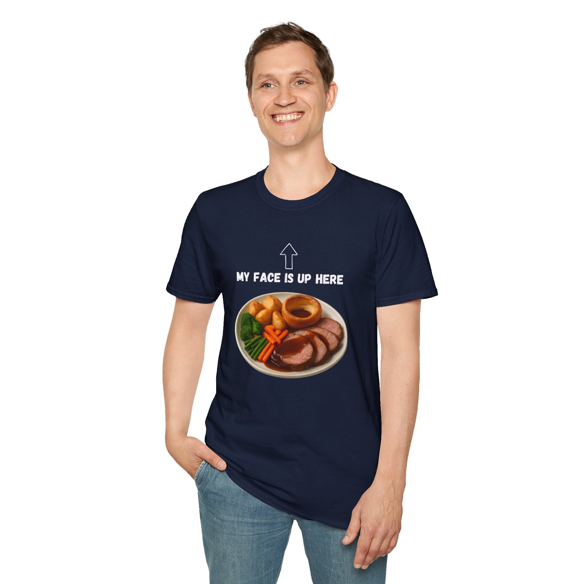 My Face Is Up Here Roast Dinner T-Shirt