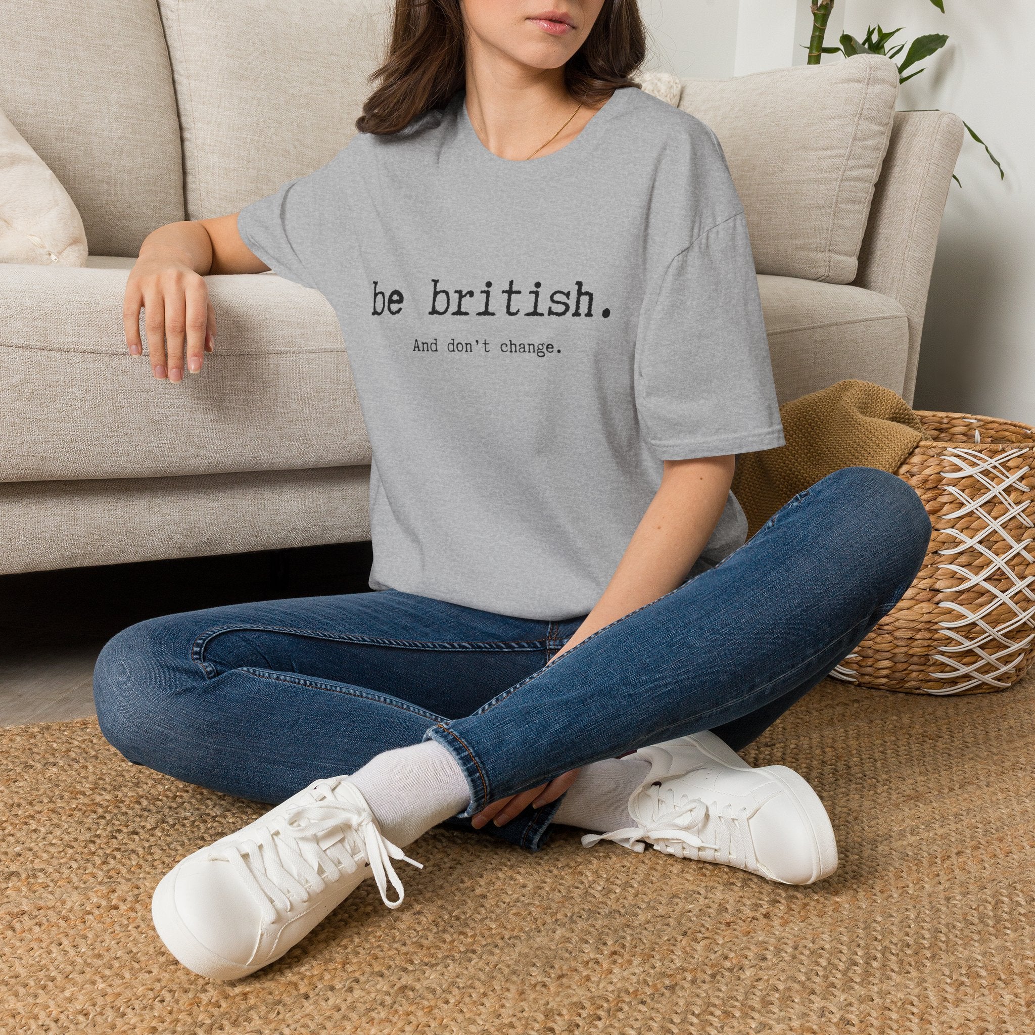 T-Shirt — "be british. And don't change." Minimal Typographic Tee