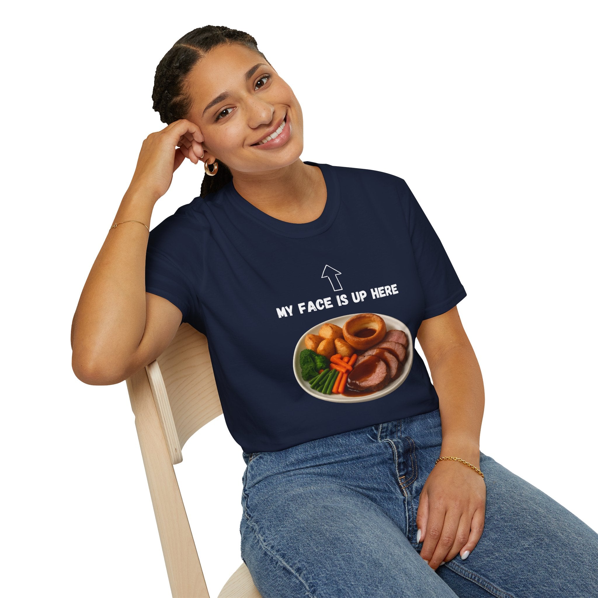 My Face Is Up Here Roast Dinner T-Shirt