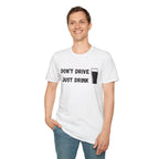 Don't Drive, Just Drink British Humour T-Shirt - Our Colours
