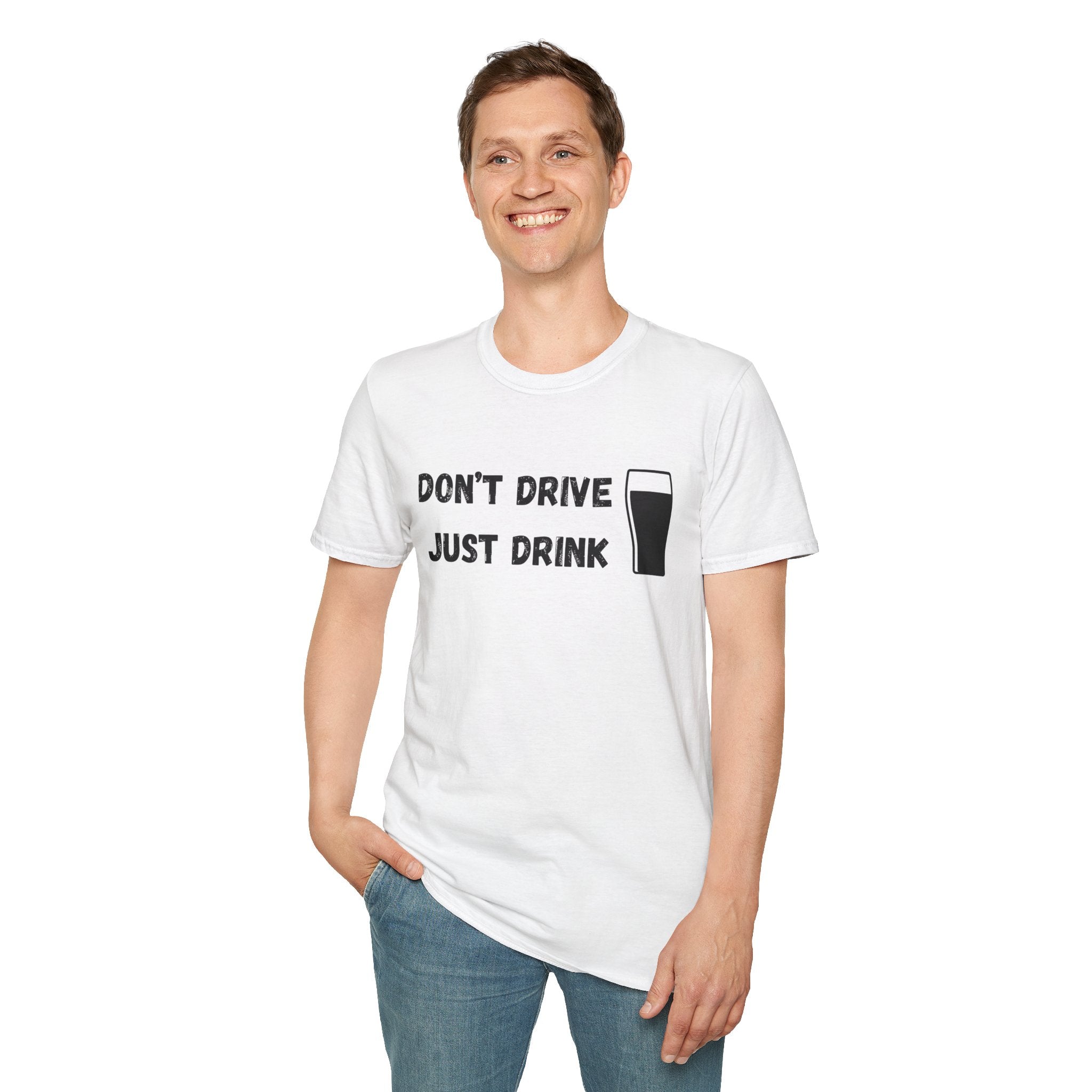 Don't Drive, Just Drink British Humour T-Shirt - Our Colours