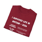 I Survived Life in Britain 2026 T-Shirt — Political Commentary Tee