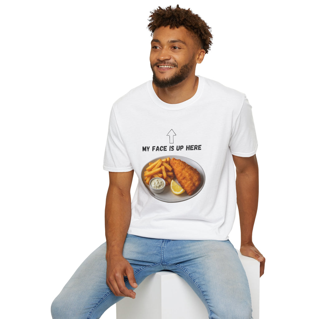 Fish & Chips "My face is up here" British Humour T-Shirt - Our Colours