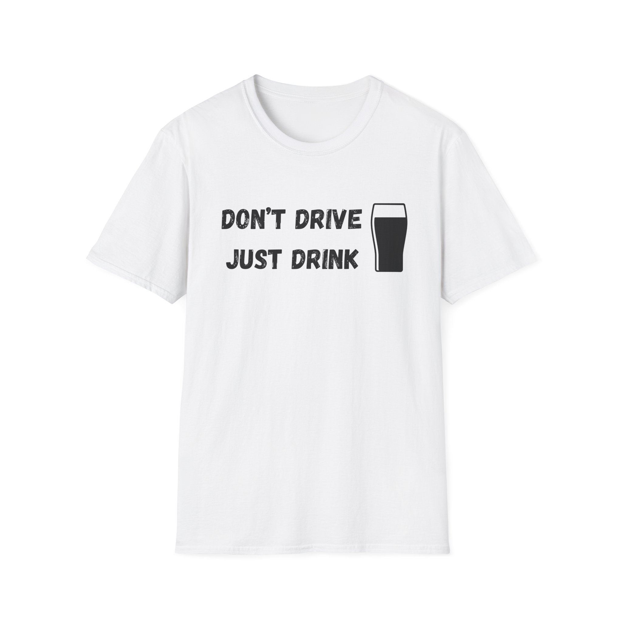 Don't Drive, Just Drink British Humour T-Shirt