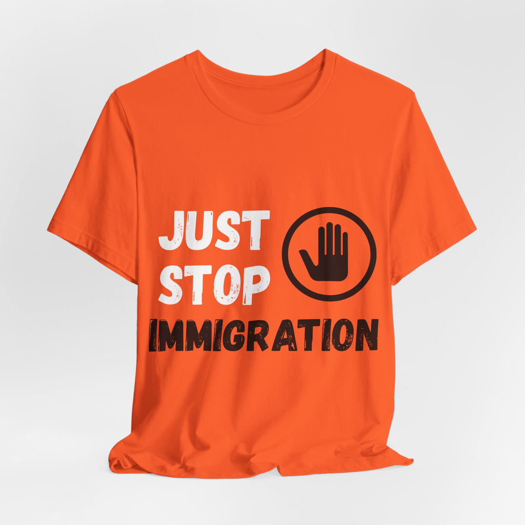 Just Stop Immigration T-Shirt — Political Statement Tee (UK)