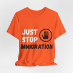 Just Stop Immigration T-Shirt — Political Statement Tee (UK)