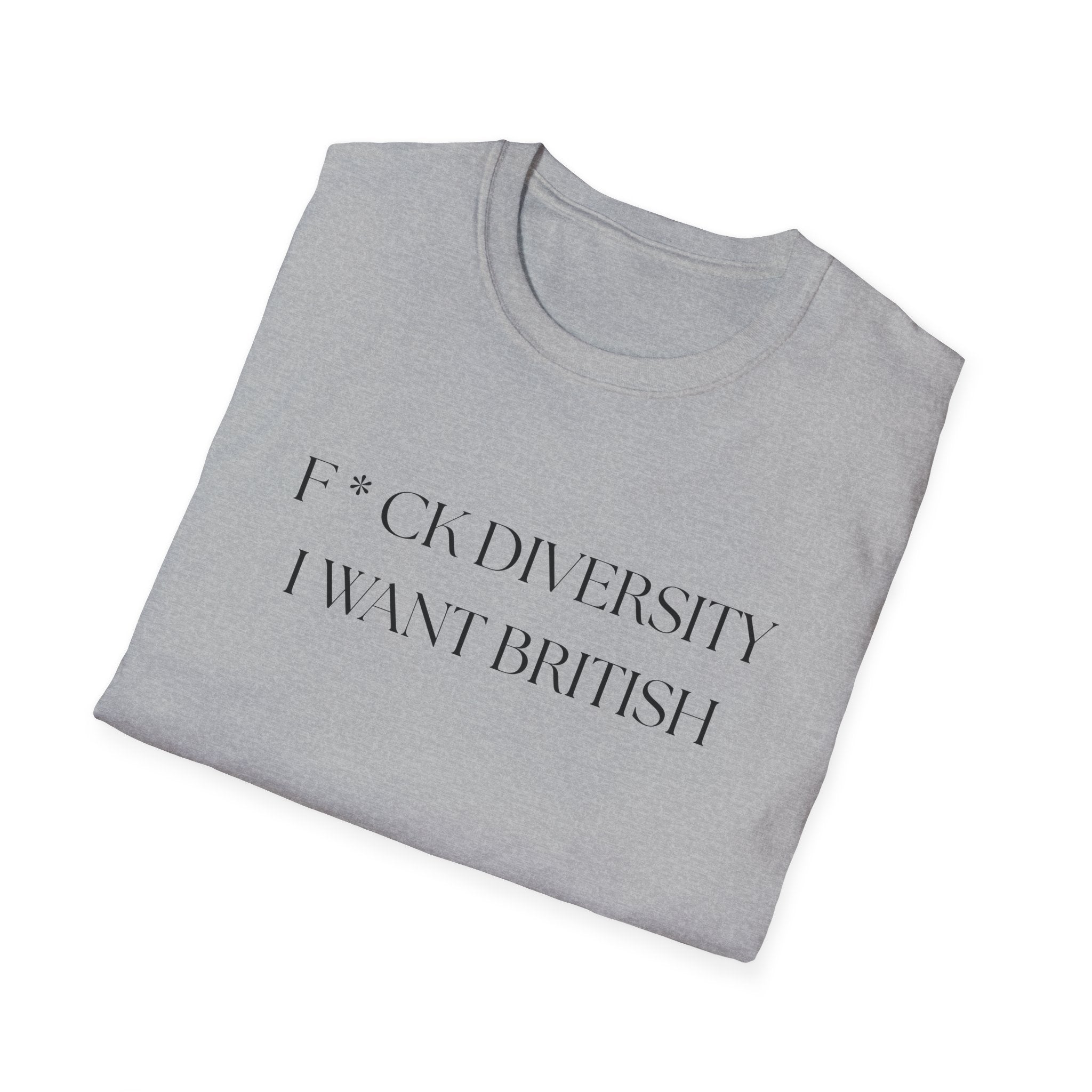 Controversial Political T-Shirt — "F*CK DIVERSITY, I want British"