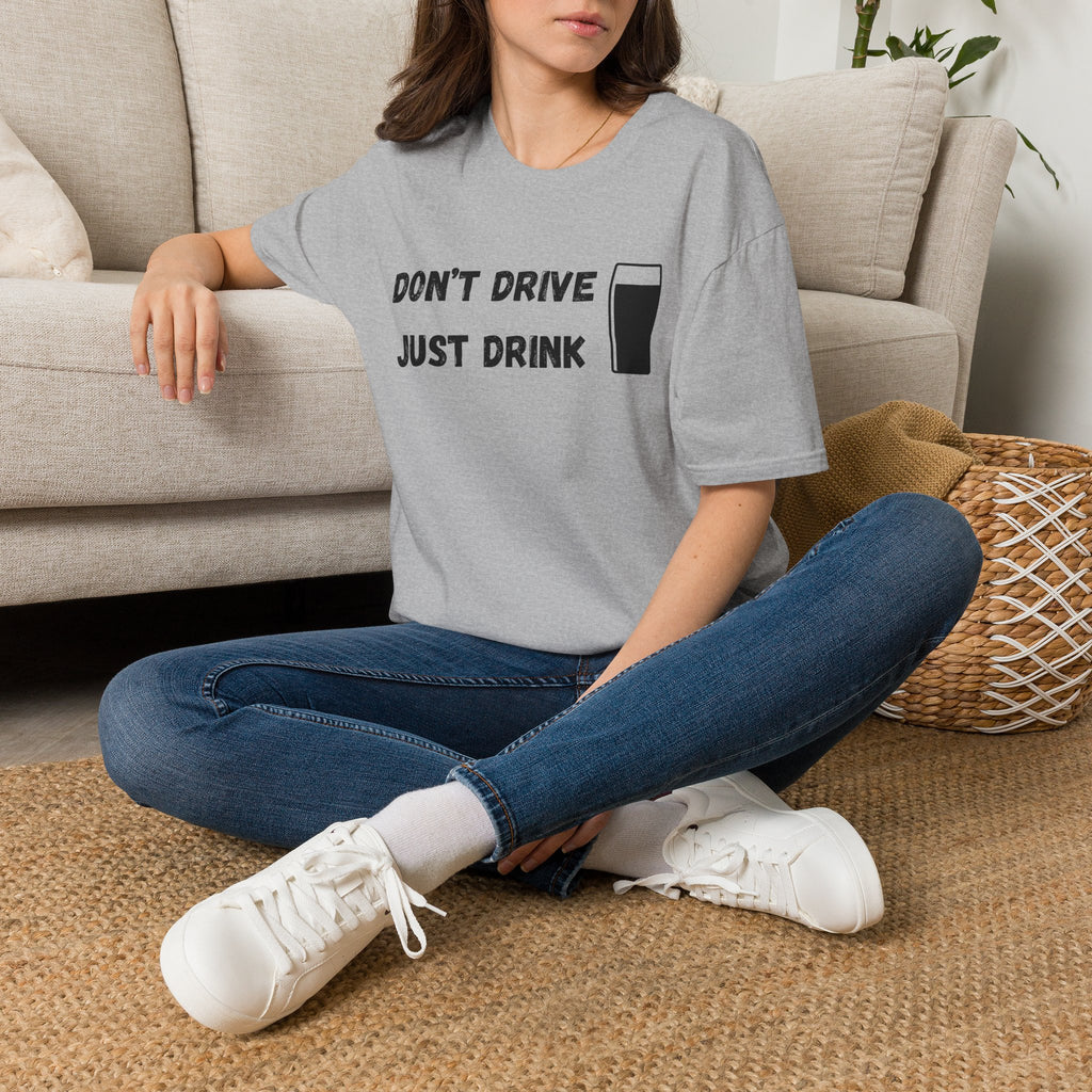 Don't Drive, Just Drink British Humour T-Shirt - Our Colours