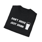 Don't Drive, Just Drink British Humour T-Shirt