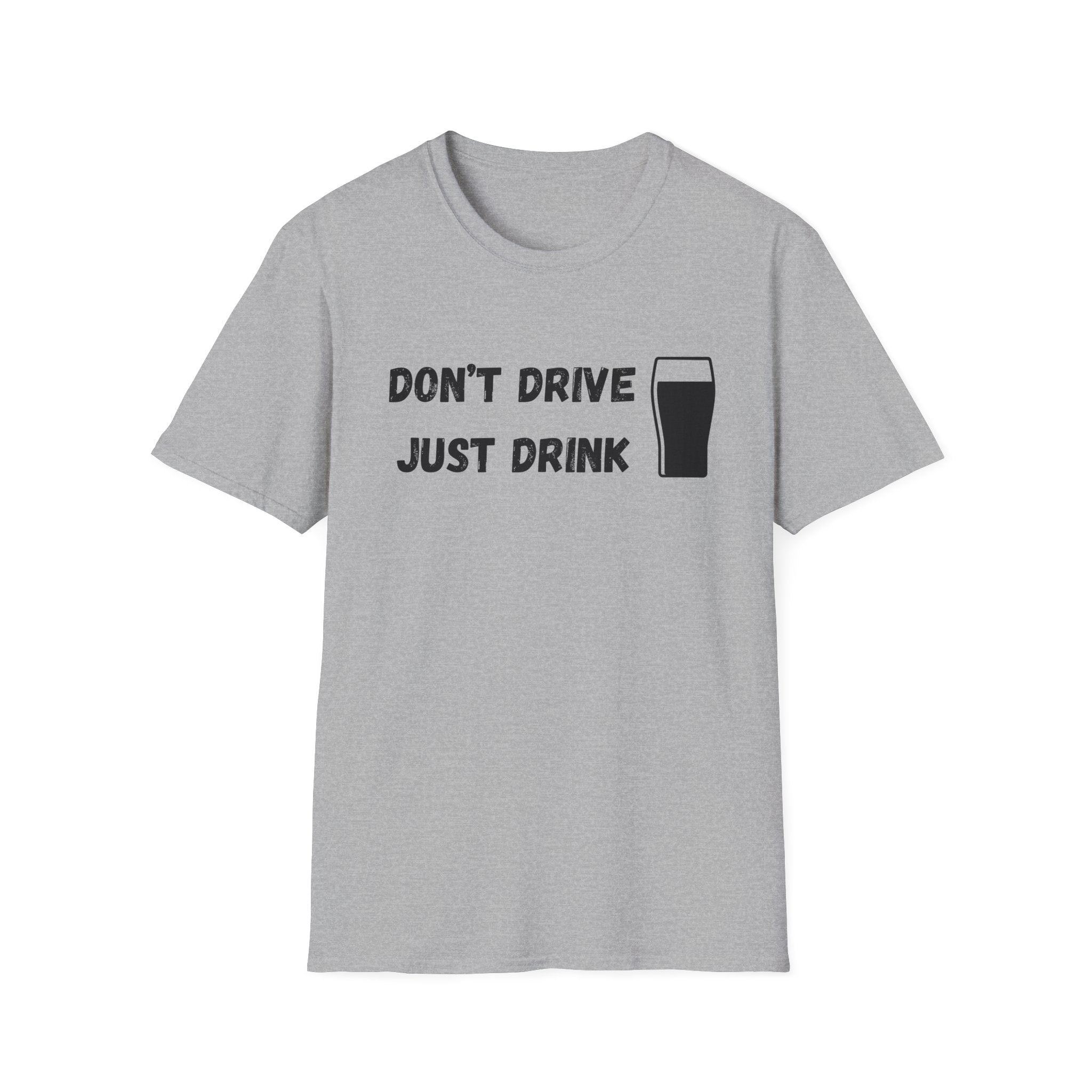 Don't Drive, Just Drink British Humour T-Shirt