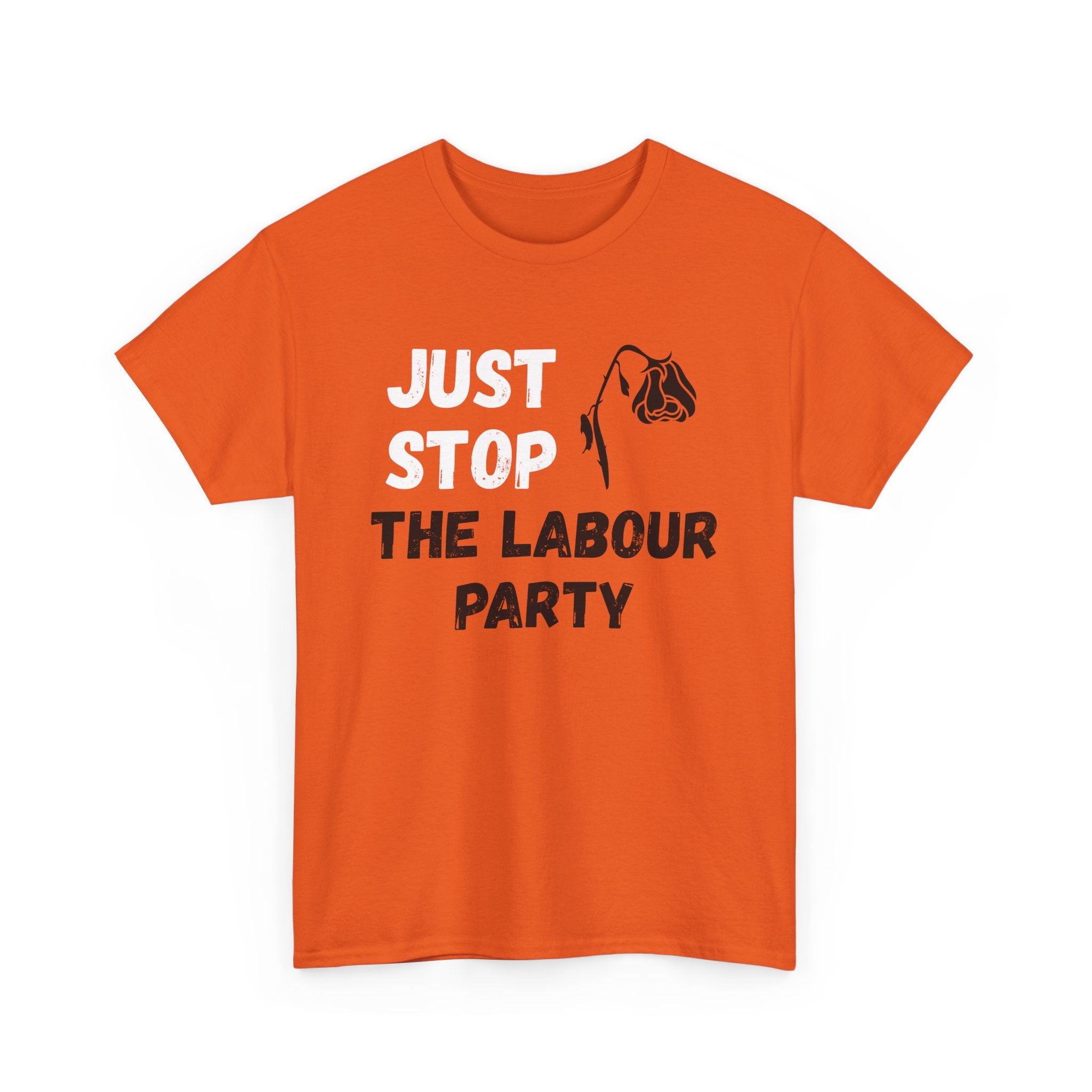Just Stop The Labour Party T-Shirt — Political Protest Tee