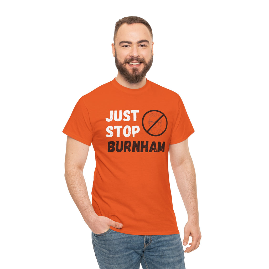 Just Stop Burnham T‑Shirt — Protest Slogan T-shirt