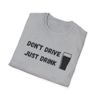 Don't Drive, Just Drink British Humour T-Shirt