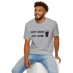 Don't Drive, Just Drink British Humour T-Shirt - Our Colours