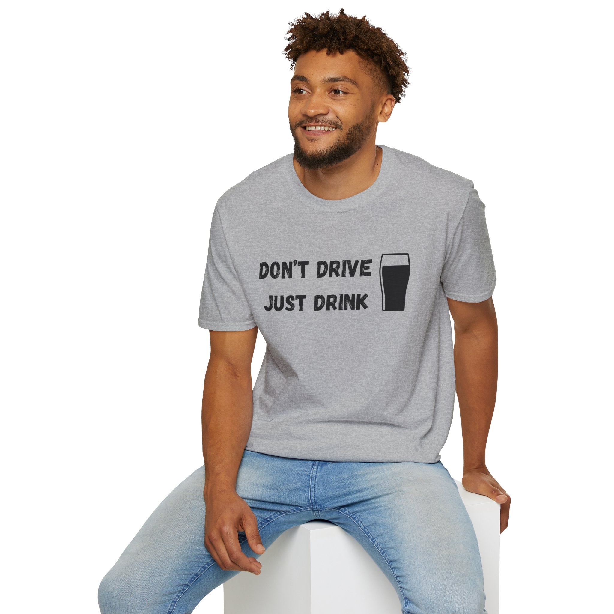 Don't Drive, Just Drink British Humour T-Shirt - Our Colours