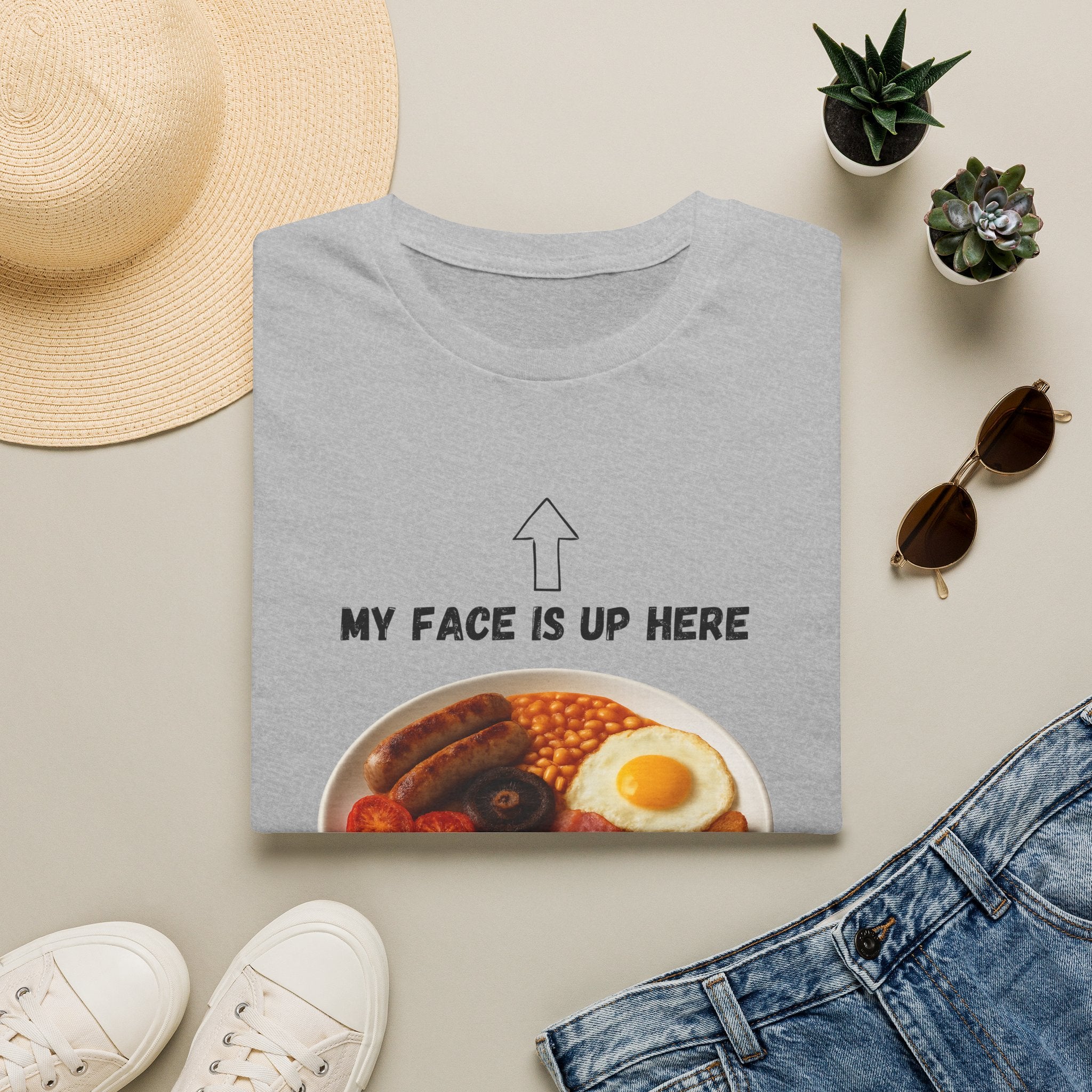 My Face Is Up Here Full English Breakfast T-Shirt - Our Colours