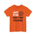 "Just Stop Two-Tier Policing" Protest T-Shirt