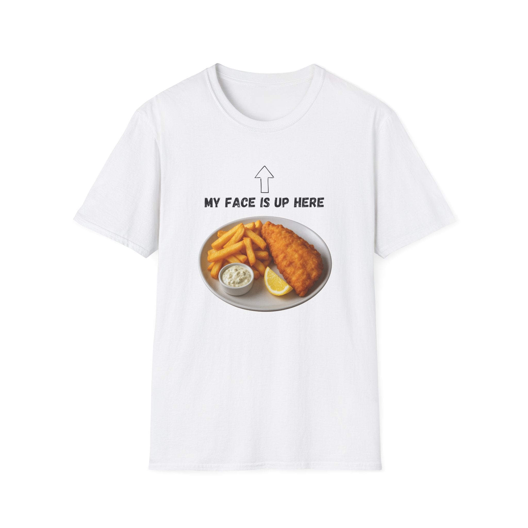 Fish & Chips "My face is up here" British Humour T-Shirt