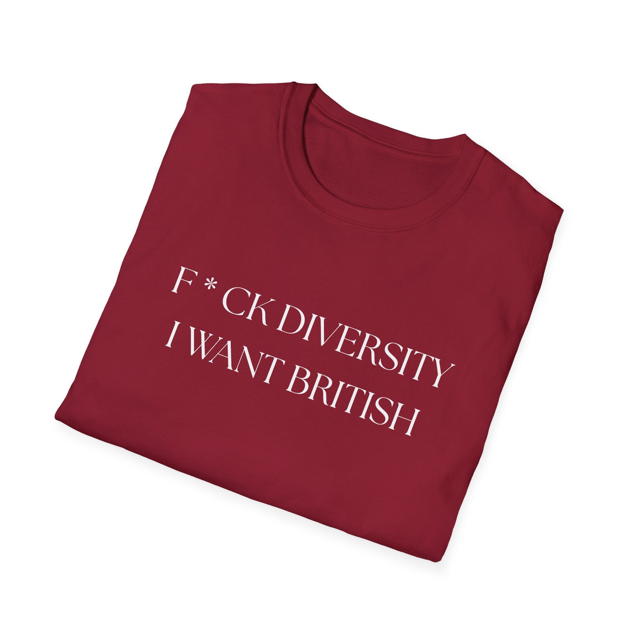Controversial Political T-Shirt — "F*CK DIVERSITY, I want British"