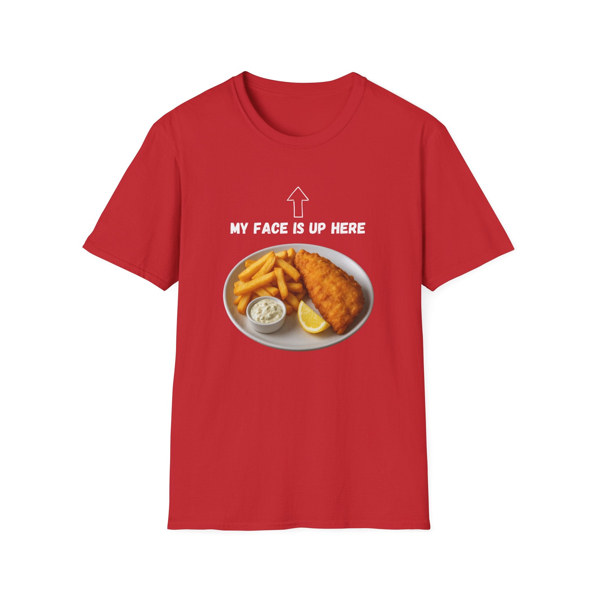 Fish & Chips "My face is up here" British Humour T-Shirt