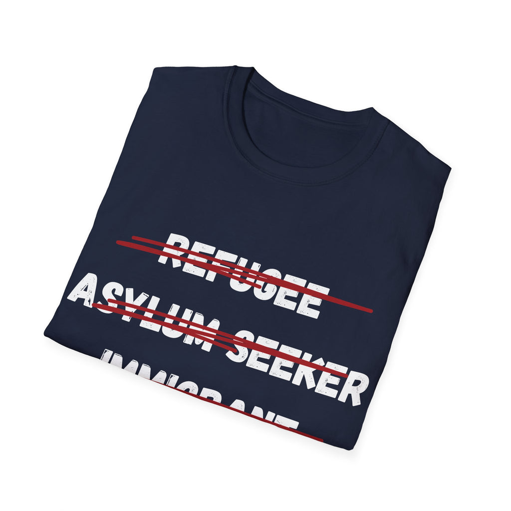 Deported Political T-Shirt — Anti-Refugee/Immigration Statement