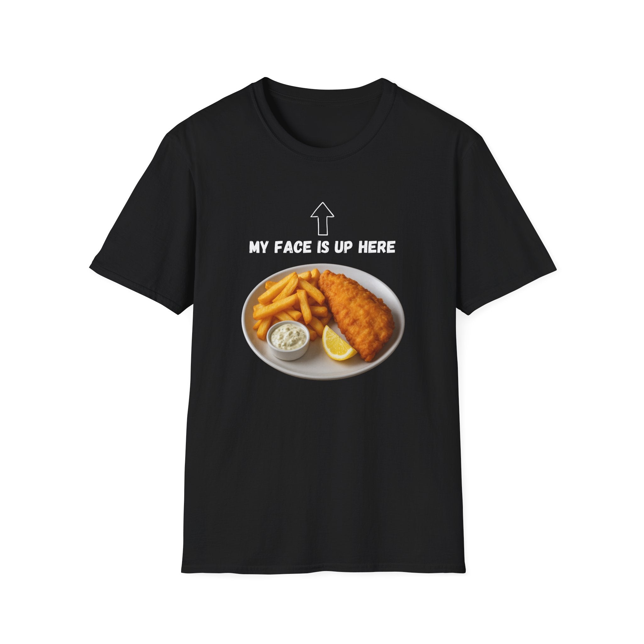 Fish & Chips "My face is up here" British Humour T-Shirt