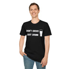 Don't Drive, Just Drink British Humour T-Shirt - Our Colours