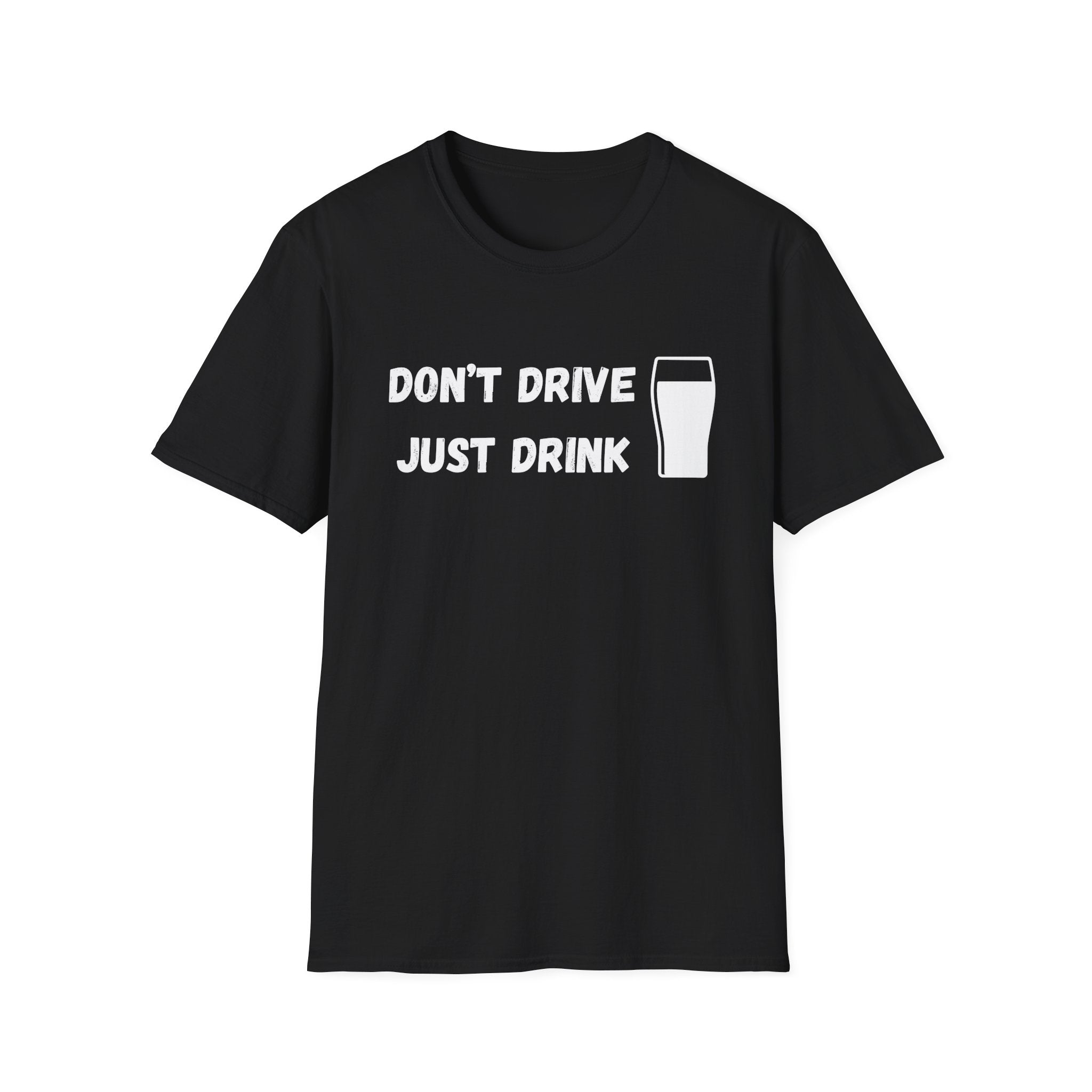 Don't Drive, Just Drink British Humour T-Shirt