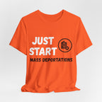 Just Start Mass Deportations T-Shirt — Controversial British Political Tee