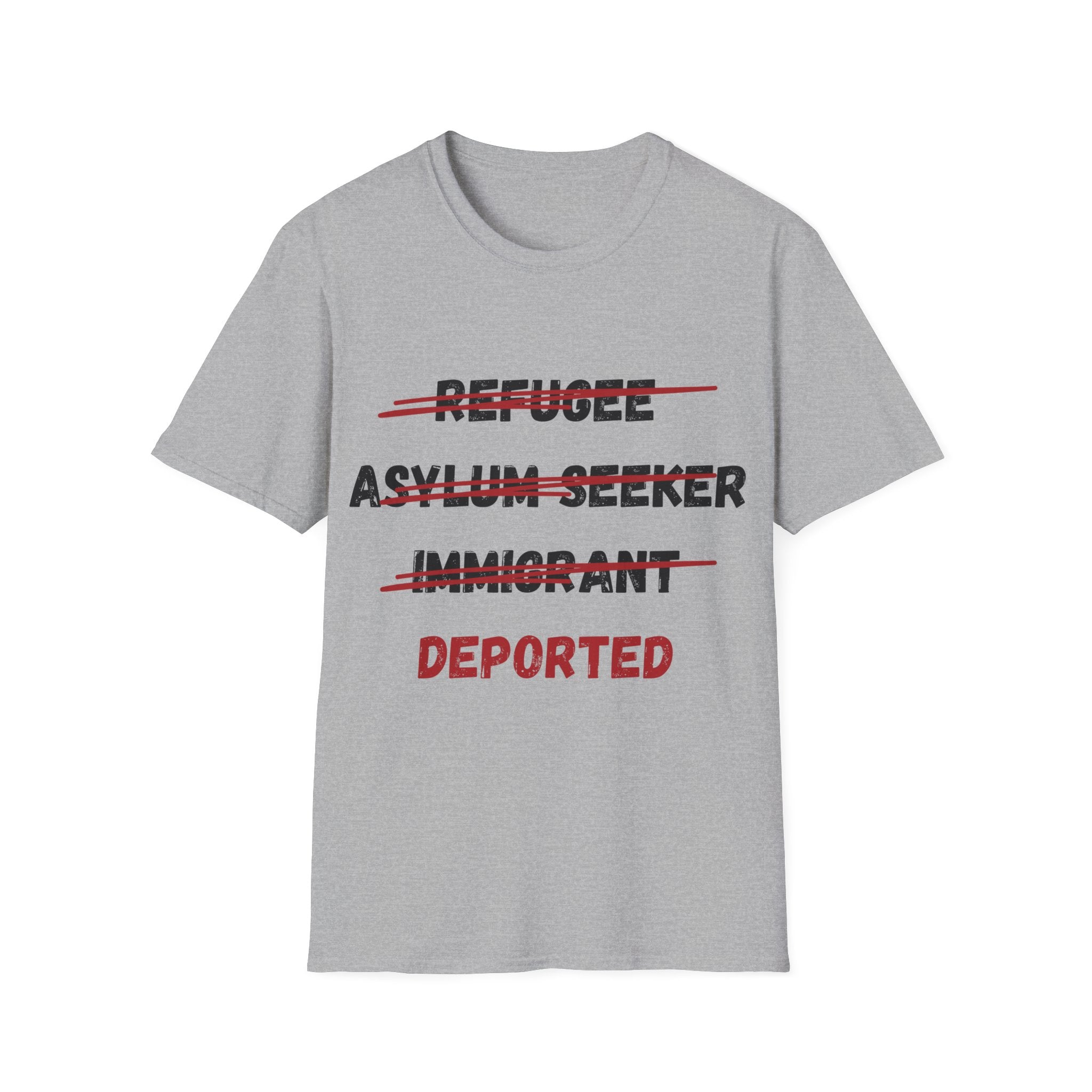 Deported Political T-Shirt — Anti-Refugee/Immigration Statement